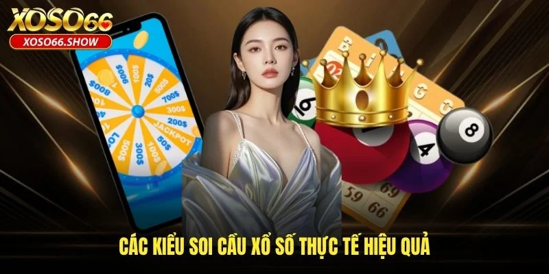Các kiểu soi cầu xổ số thực tế hiệu quả Các kiểu soi cầu xổ số thực tế hiệu quả
