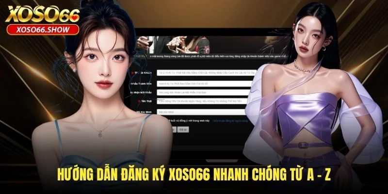 Hướng dẫn đăng ký XOSO66 nhanh chóng từ A - Z Hướng dẫn đăng ký XOSO66 nhanh chóng từ A - Z